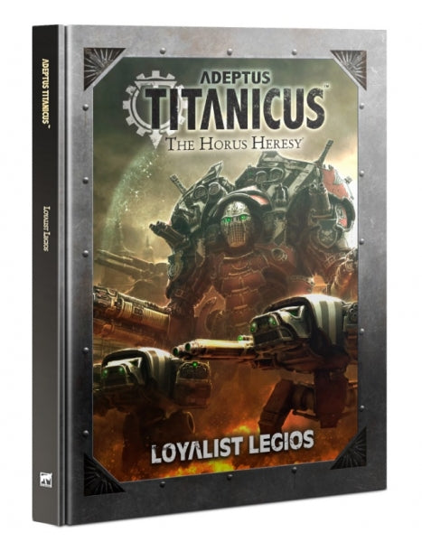 WH40K: Adeptus Titanicus - Loyaist Legios (HC)