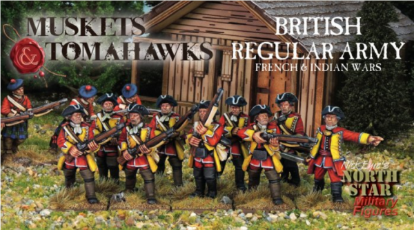 Muskets & Tomahawks: British Regular Army - French & Indian War