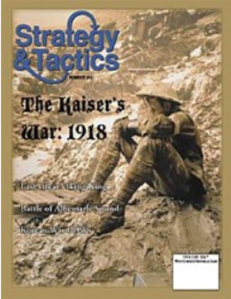 Strategy & Tactics Magazine: #261 The Kaiser’s War - World War I, 1918-19
