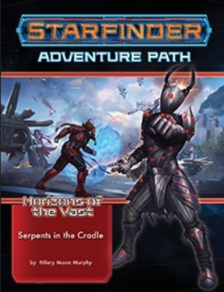 Starfinder RPG: Adventure Path - Serpents in the Cradle (Horizons of the Vast 2 of 6)