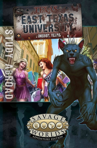 Savage Worlds RPG: East Texas University - Study Abroad