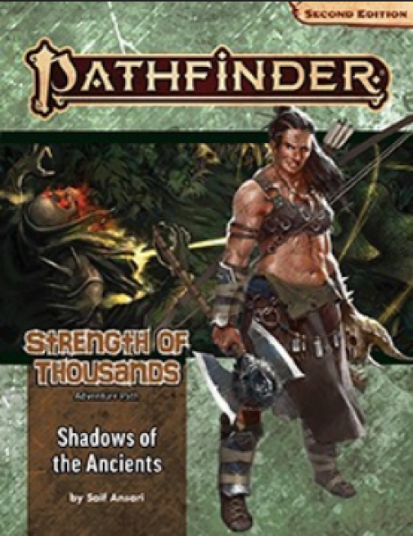 Pathfinder (P2): Adventure Path - Shadows of the Ancients (Strength of Thousands 6 of 6)