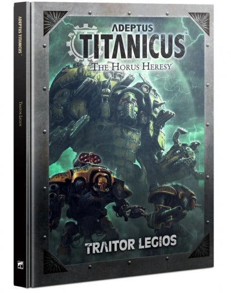 WH40K: Adeptus Titanicus - Traitor Legios (HC)