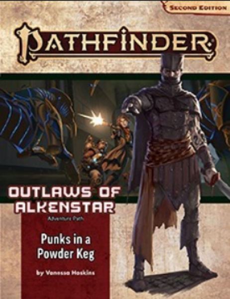 Pathfinder (P2): Adventure Path - Punks in a Powderkeg (Outlaws of Alkenstar 1 of 3)