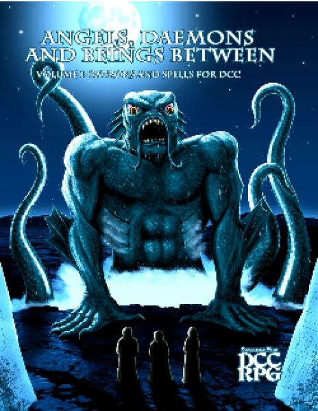 Dungeon Crawl Classics RPG: Angels, Daemons and Beings Between Volume 1 - Patrons and Spells