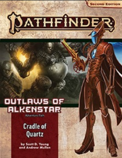 Pathfinder (P2): Adventure Path - Cradle of Quartz (Outlaws of Alkenstar 2 of 3)