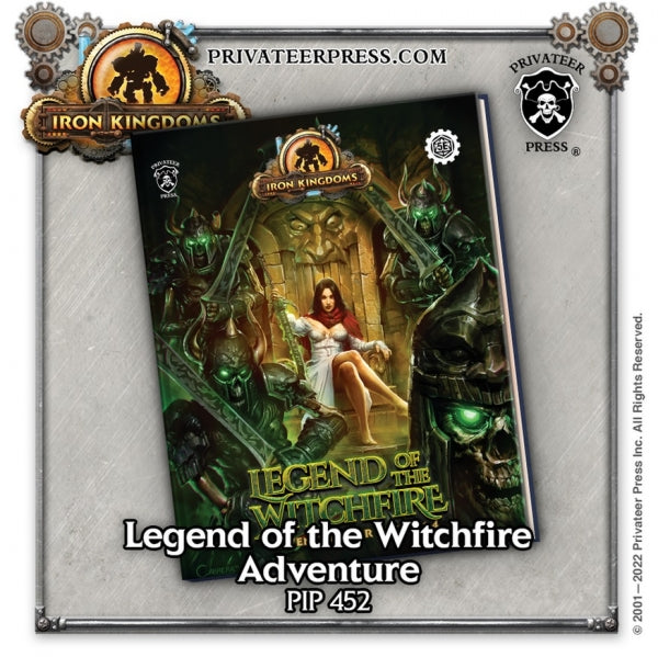 Iron Kingdoms RPG: (Adventure) Legend of the Witchfire (5E) [LIMITED]