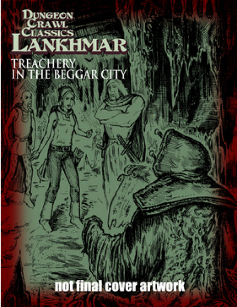 Dungeon Crawl Classics RPG: Lankhmar #13 - Treachery in the Beggar City