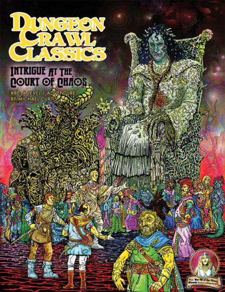Dungeon Crawl Classics RPG: (Adventure) #80 Intrigue at the Court of Chaos