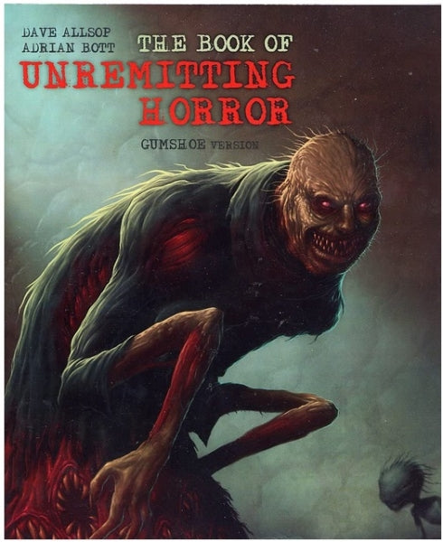 The Book of Unremitting Horror (GUMSHOE, Esoterrorists/Fear Itself Sourcebook)