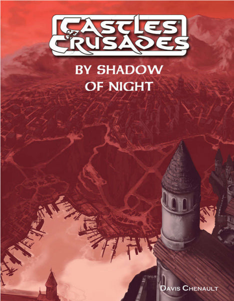 Castles & Crusades RPG: By Shadow of Night (C&C Adventure w/ fold out map)