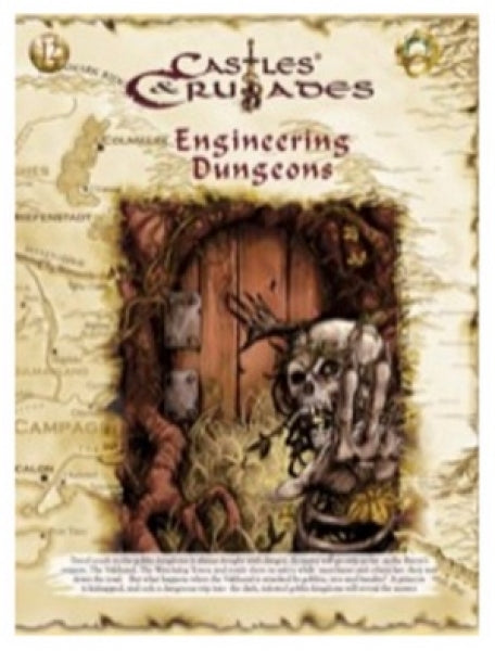 Castles & Crusades RPG: Engineering Dungeons (Castles & Crusades Supplement)