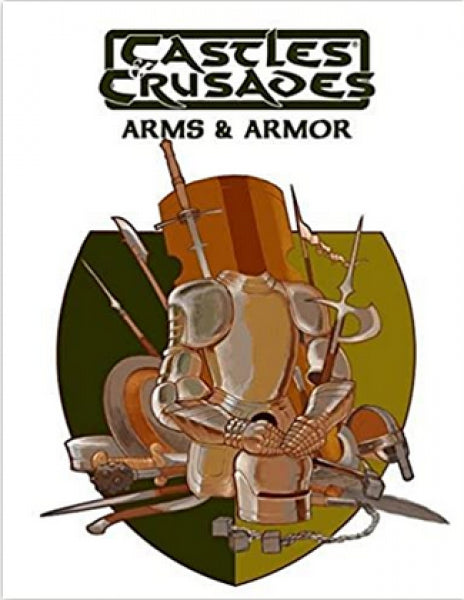 Castles & Crusades RPG: Arms & Armor (System Neutral Supplement)