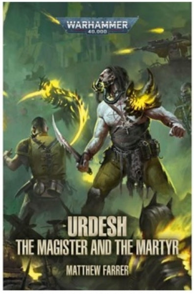 Warhammer 40K: (Novel) Urdesh - The Magister & The Martyr
