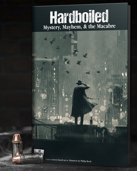 Hardboiled RPG: Mystery, Mayhem, & the Macabre