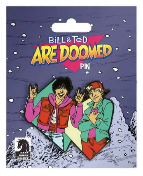 Bill and Ted Are Doomed Pin