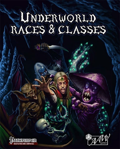 Pathfinder RPG: Underworld Races and Classes