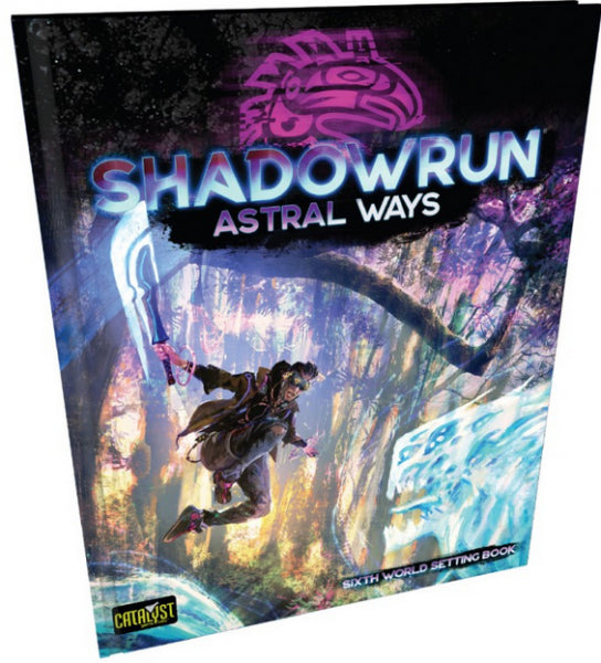 Shadowrun RPG 6th Edition: Astral Ways