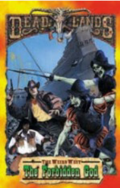 Dead Lands: The Forbidden God [Novel]