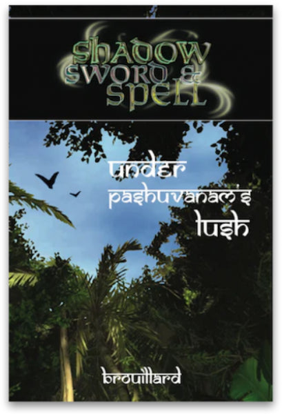 Shadow, Sword & Spell: Under Pahuvanam's Lush