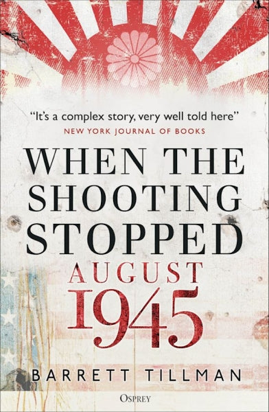 When the Shooting Stopped - August 1945