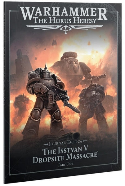 Warhammer 40K: Horus Heresy Journal Tactica - The Isstvan V Dropsite Massacre Part One