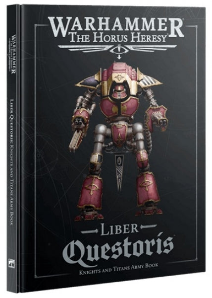 Warhammer 40K: Horus Heresy Liber Questoris - Knights and Titans Army Book (HC)
