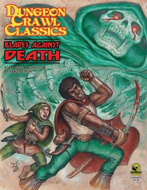 Dungeon Crawl Classics RPG: (Adventure) #74 Blades Against Death