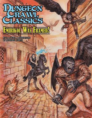 Dungeon Crawl Classics RPG: (Adventure) #73 Emirikol Was Framed