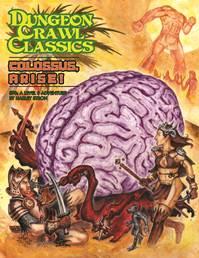 Dungeon Crawl Classics RPG: (Adventure) #76 Colossus, Arise!