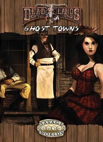 Deadlands Reloaded:  Ghost Towns