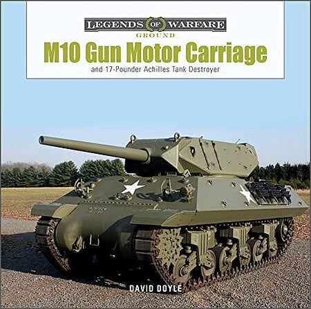 SCHIFFER BOOKS 364860 Legends: M10 Gun Motor Carriage